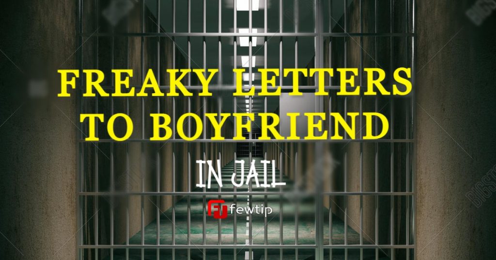 Real Freaky Letter To My Boyfriend In Jail Fewtip