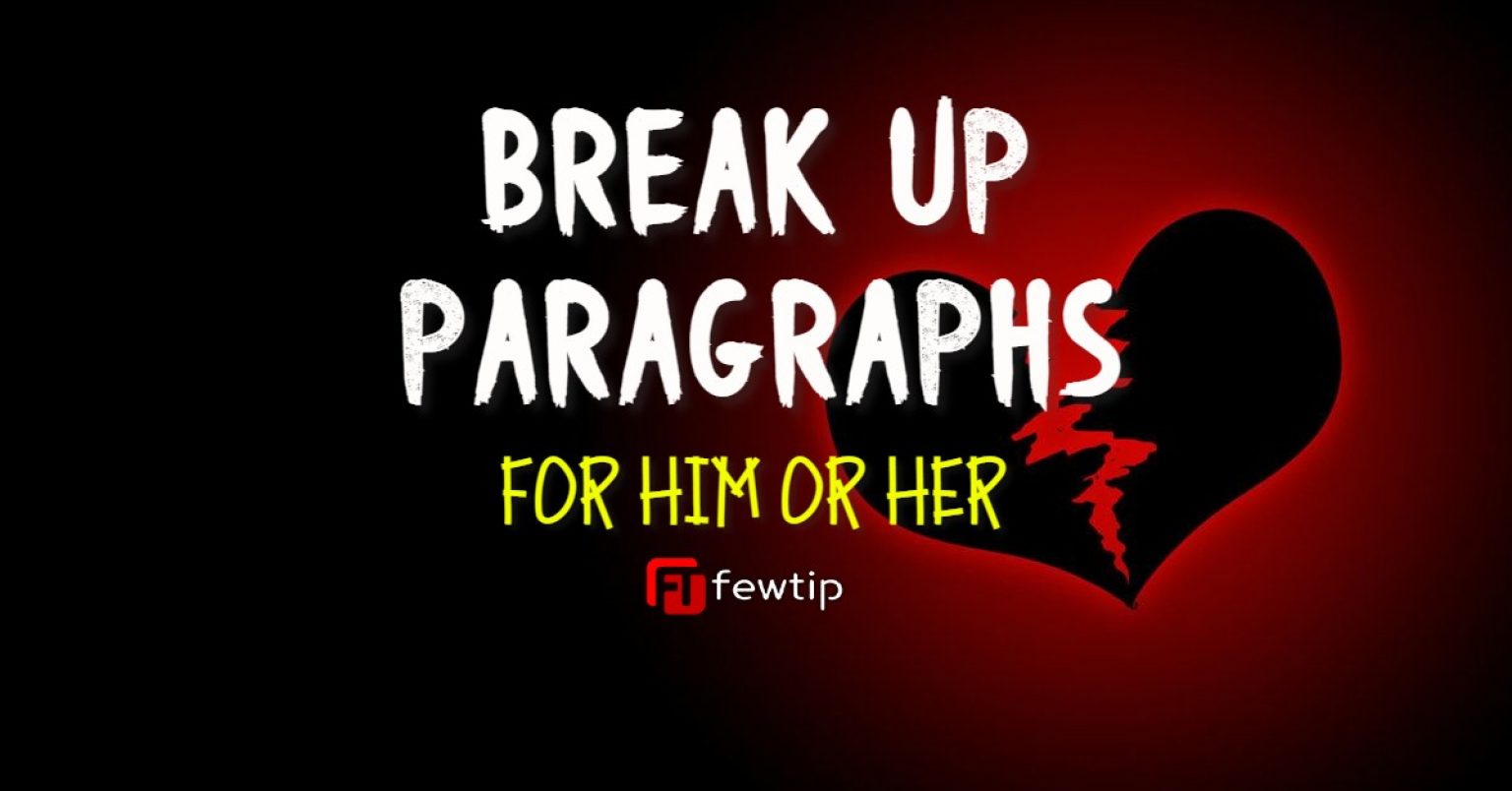 Break Up Paragraphs For Girlfriend Or Boyfriend Fewtip