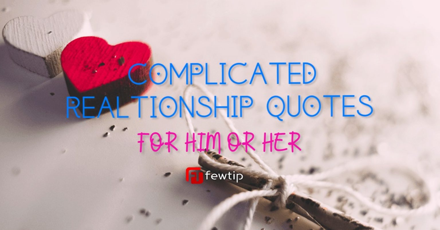 Complicated relationship quotes